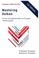 Mastering Vulkan: From Fundamentals to Expert Techniques B0DQ1J9TX3 Book Cover