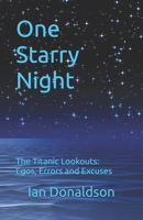 One Starry Night: The Titanic Lookouts: Egos, Errors, and Excuses B0C87VC45J Book Cover