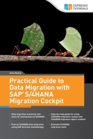 Practical Guide to Data Migration with SAP S/4HANA Migration Cockpit 3960128177 Book Cover