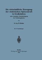 Die Wirtschaftliche Erzeugung Der Elektrischen Spitzenkraft in Grossstadten: Unter Besonderer Berucksichtigung Der Fortleitungskosten 3642899870 Book Cover
