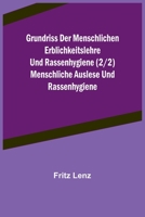 Grundriss der menschlichen Erblichkeitslehre und Rassenhygiene (2/2) Menschliche Auslese und Rassenhygiene 9356709017 Book Cover