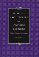 Spiritual Architecture and Paradise Regained: Milton's Literary Ecclesiology (Medieval & Renaissance Literary Studies): Milton's Literary Ecclesiology (Medieval & Renaissance Literary Studies) 0820703915 Book Cover