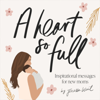 A Heart So Full: Encouragement and Affirmations for Your Your First Months After Baby 1950968448 Book Cover