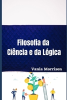 Filosofia da Ciência e da Lógica B09FCHDTH8 Book Cover