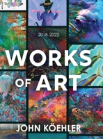 Works of Art: 2018-2022 1646638743 Book Cover