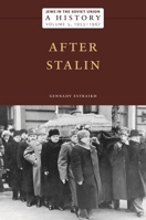 Jews in the Soviet Union: A History: After Stalin, 1953–1967, Volume 5 1479819468 Book Cover