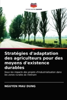 Stratégies d'adaptation des agriculteurs pour des moyens d'existence durables: Sous les impacts des projets d'industrialisation dans les zones rurales du Vietnam 620316187X Book Cover