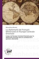 La Diplomatie de Franaois Mitterrand Et L'Europe Centrale-Orientale 3841629512 Book Cover
