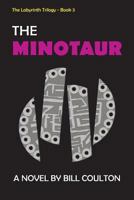 The Minotaur: The Labyrinth Trilogy - Book 3 1479369314 Book Cover