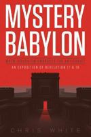 Mystery Babylon - When Jerusalem Embraces The Antichrist 0615886523 Book Cover
