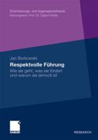 Respektvolle Fuhrung: Wie Sie Geht, Was Sie Fordert Und Warum Sie Sinnvoll Ist 3834931810 Book Cover