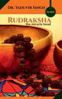 Rudraksha: the miracle bead B0GL77C4BG Book Cover