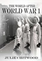The World After Ww1: 1918 - 1921 1463747268 Book Cover