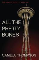 All the Pretty Bones 1544798970 Book Cover
