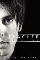 Teacher Plus Two 1613721781 Book Cover
