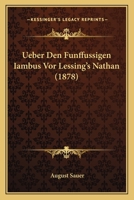 Ueber Den F�nff�ssigen Iambus VOR Lessing's Nathan 1167447700 Book Cover