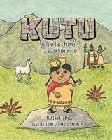 Kutu: The Tiny Inca Princess/La Ñusta Diminuta 0998616125 Book Cover