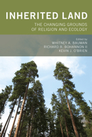 Inherited Land: The Changing Grounds of Religion and Ecology 1608999890 Book Cover