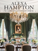 Alexa Hampton: The Language of Interior Design 0307460533 Book Cover