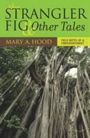 The Strangler Fig and Other Tales: Field Notes of a Conservationist 0759106770 Book Cover