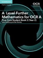 A Level Further Mathematics for OCR a Pure Core Student Book 2 (Year 2) 1316644391 Book Cover