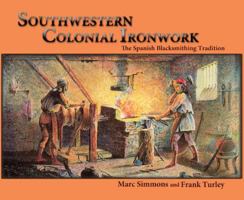 Southwestern Colonial Ironwork 0865346011 Book Cover