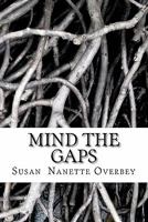 Mind the Gaps: A Two-Act Play 1461005221 Book Cover
