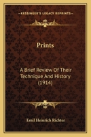 Prints a Brief Review of their Technique and History 1120863651 Book Cover