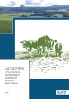La Vachère: Une jeunesse en montagne ardéchoise 2381530606 Book Cover
