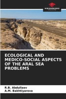 Ecological and Medico-Social Aspects of the Aral Sea Problems 6208570441 Book Cover