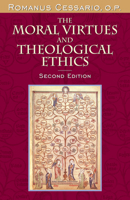 Moral Virtues and Theological Ethics 0268013888 Book Cover