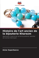 Histoire de l'art ancien de la bijouterie Kharezm 6206851605 Book Cover