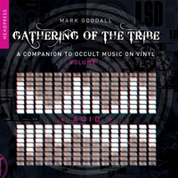Gathering of the Tribe: Acid: A Companion to Occult Music On Vinyl Volume 1 1915316030 Book Cover