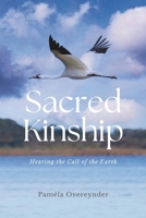 Sacred Kinship: Hearing the Call of the Earth B0DNFVY3RC Book Cover