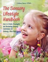 The Sensory Lifestyle Handbook: How to Create Meaningful and Motivating Sensory Enrichment for Sensory-Filled Days 069208858X Book Cover