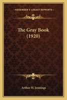 The Gray Book (1920) 0548616213 Book Cover