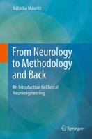 From Neurology to Methodology and Back: An Introduction to Clinical Neuroengineering 1489992138 Book Cover