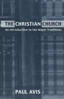 The Christian Church: An Introduction to the Major Traditions 0281052468 Book Cover