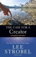 The Case for a Creator Student Edition: A Journalist Investigates Scientific Evidence That Points Toward God 0310249775 Book Cover