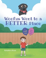 Woofus Went to a BETTER Place B0GSBWB6TH Book Cover