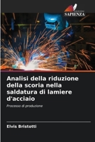 Analisi della riduzione della scoria nella saldatura di lamiere d'acciaio (Italian Edition) 6207941977 Book Cover