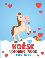 horse coloring book for kids: The Ultimate Cute and Fun Horse and Pony Colouring Book For Girls and Boys Ages 4-8,9-12, Big Book of Horses to Color null Book Cover
