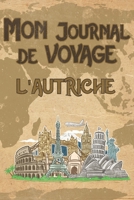 Mon Journal de Voyage l'Autriche: 6x9 Carnet de voyage I Journal de voyage avec instructions, Checklists et Bucketlists, cadeau parfait pour votre s�jour � l'Autriche et pour chaque voyageur. 169558080X Book Cover
