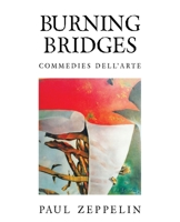 Burning Bridges: Commedies Dell'arte 1663253935 Book Cover