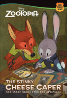 The Stinky Cheese Caper (And Other Cases from the ZPD Files) (Disney Zootopia) 0736436103 Book Cover