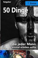 50 Dinge, die jeder Mann einmal erleben sollte 1719340870 Book Cover