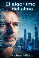 El Algoritmo del Alma (Spanish Edition) B0FGHWPJ4J Book Cover