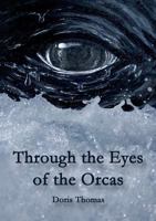 Through the Eyes of the Orcas 3746016592 Book Cover