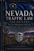 Nevada Traffic Law for Drivers: Know Your Rights During Traffic Stops: What to Do During a Traffic Stop, How to Fight Tickets, Survive a DUI in a ... Rights A Driver's Guide to Traffic Stops) B0H62L8XTH Book Cover