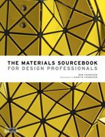 The Materials Sourcebook for Design Professionals 0500518548 Book Cover